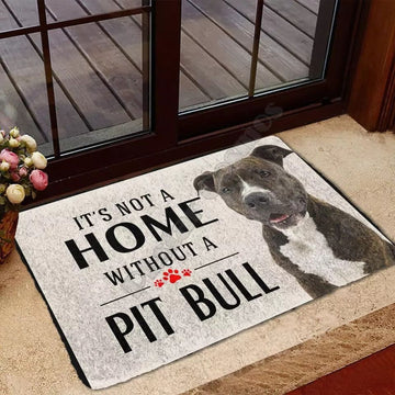 Its Not A Home Without A Pitbull - Doormat