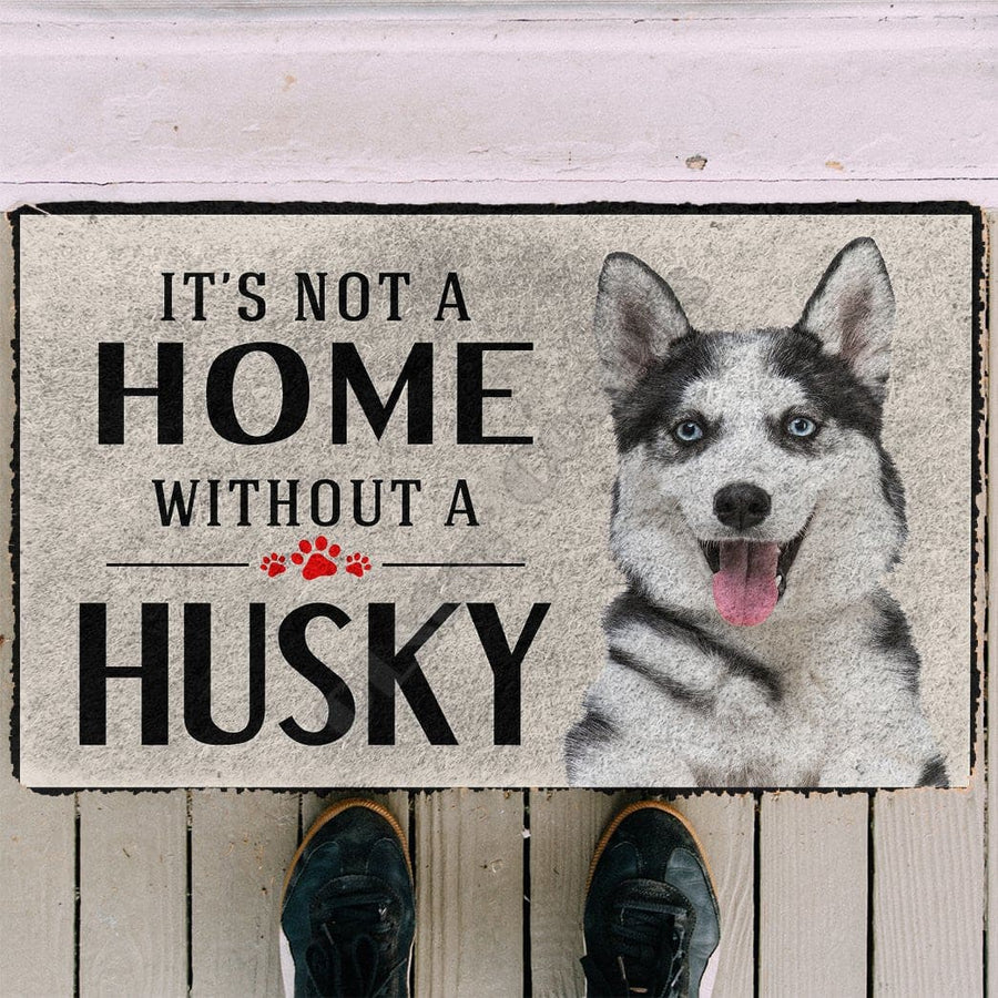 Its Not A Home Without A Husky - Doormat
